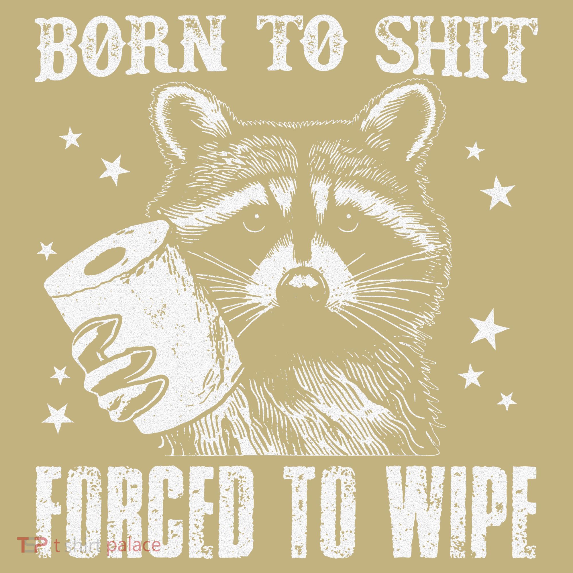 Raccoon Humor Born To Shit Forced To Wipe Funny Racoon Meme Polo