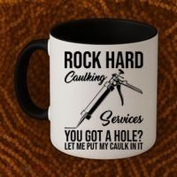 Rock Hard Caulking Services You Got A Hole Coffee Mug thumb 2