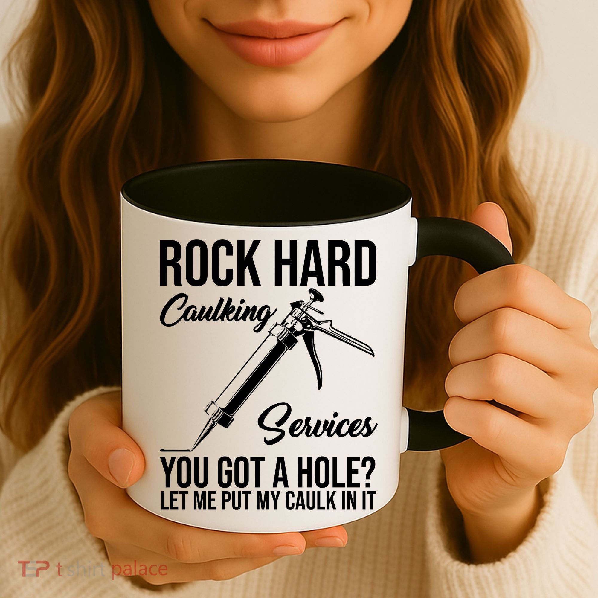 Rock Hard Caulking Services You Got A Hole Coffee Mug