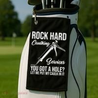 Rock Hard Caulking Services You Got A Hole Golf Towel thumb 2