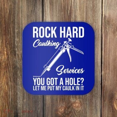 Rock Hard Caulking Services You Got A Hole Coaster