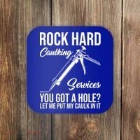 Rock Hard Caulking Services You Got A Hole Coaster thumb 0