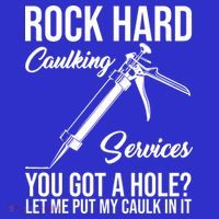 Rock Hard Caulking Services You Got A Hole Mousepad thumb 1