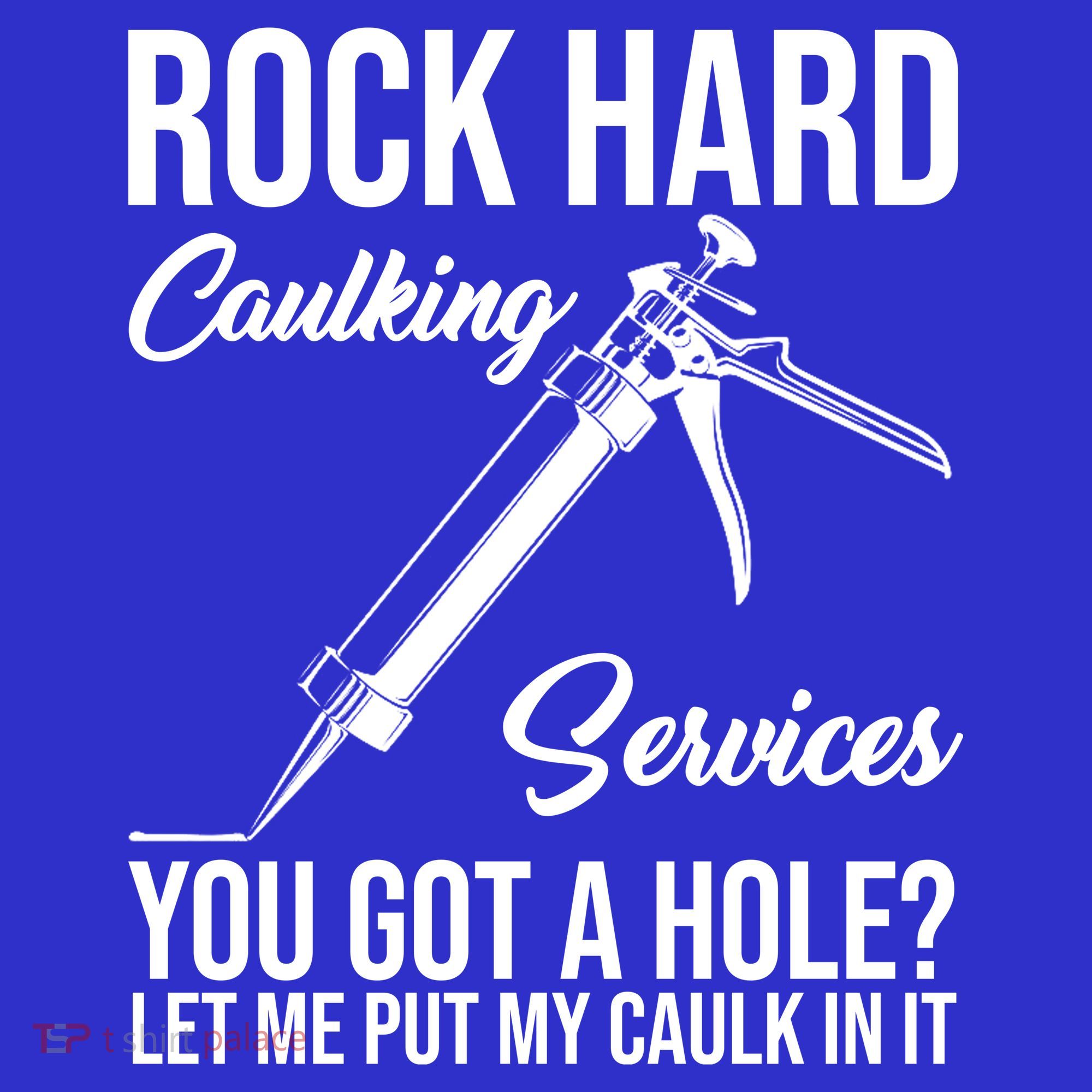 Rock Hard Caulking Services You Got A Hole Mousepad