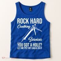 Rock Hard Caulking Services You Got A Hole Tank Top thumb 2