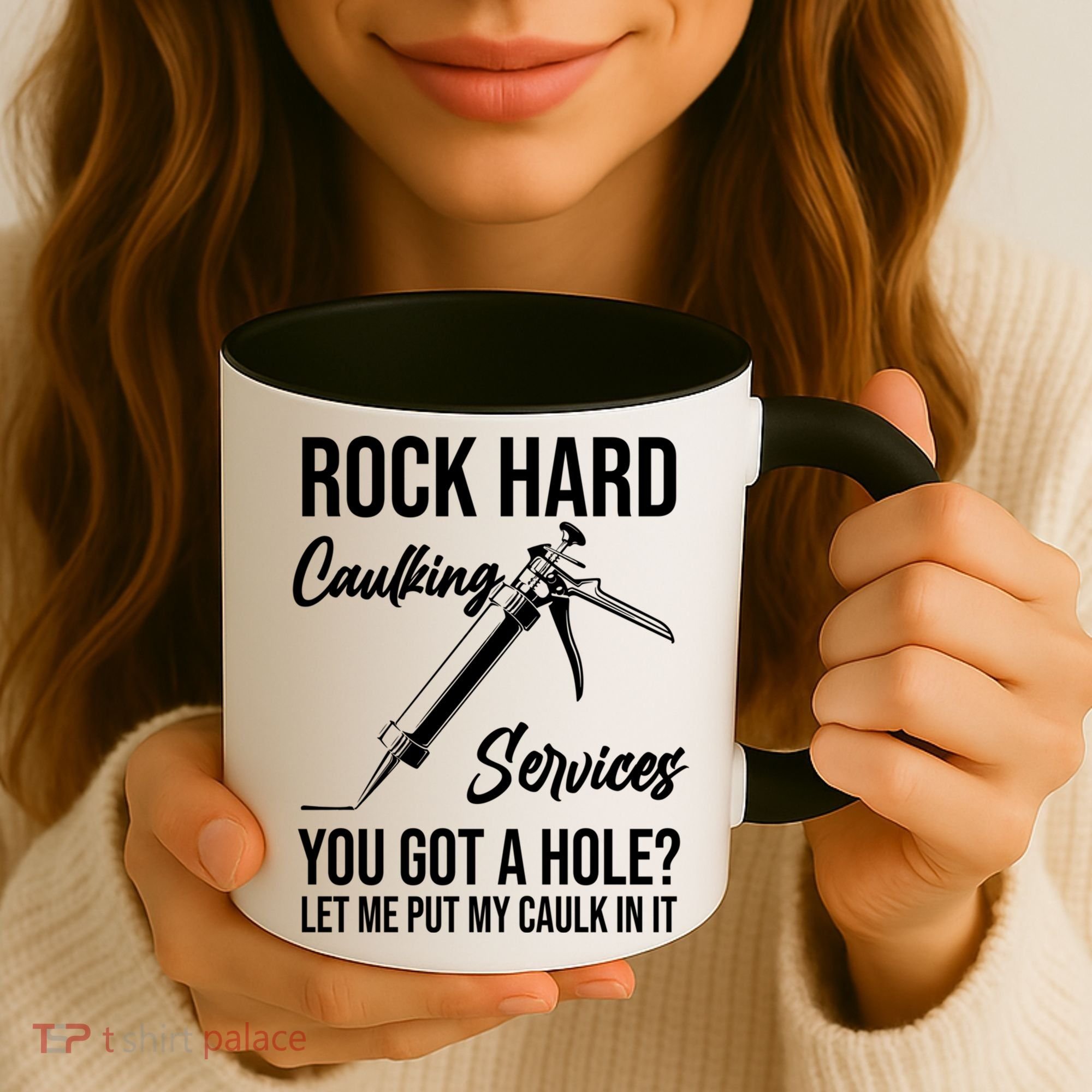 Rock Hard Caulking Services You Got A Hole? Let Me Put Caulk Gift Coffee Mug
