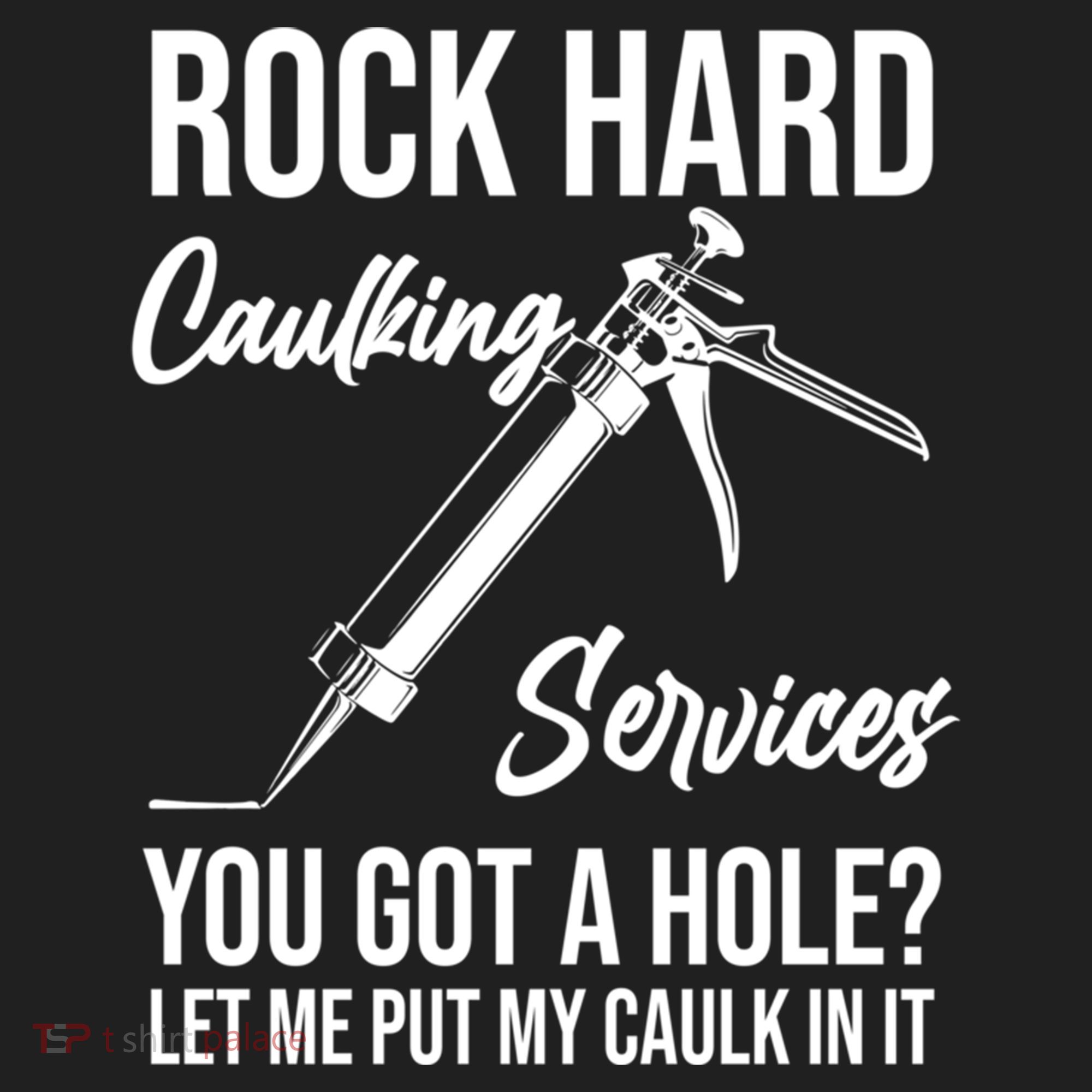 Rock Hard Caulking Services You Got A Hole? Let Me Put Caulk Gift Golf Towel