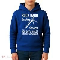 Rock Hard Caulking Services You Got A Hole? Let Me Put Caulk Gift Kids Hoodie thumb 4
