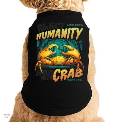 Reject Humanity Crab Horror Crab Horror Funny Meme Doggie Tank