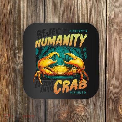 Reject Humanity Crab Horror Crab Horror Funny Meme Coaster