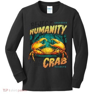 Reject Humanity Crab Horror Crab Horror Funny Meme Kids Long Sleeve Shirt