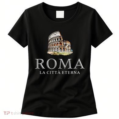 Rome He Eternal City Colosseum Women's T-Shirt
