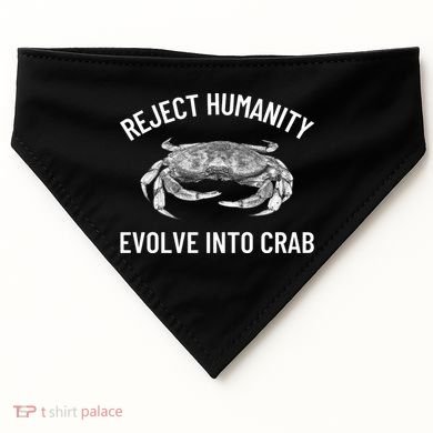 Reject Humanity Evolve Into Crab USA-Made Doggie Bandana