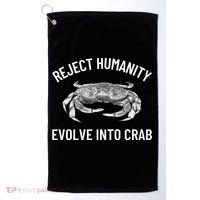 Reject Humanity Evolve Into Crab Golf Towel thumb 0