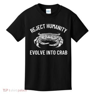 Reject Humanity Evolve Into Crab Kids T-Shirt
