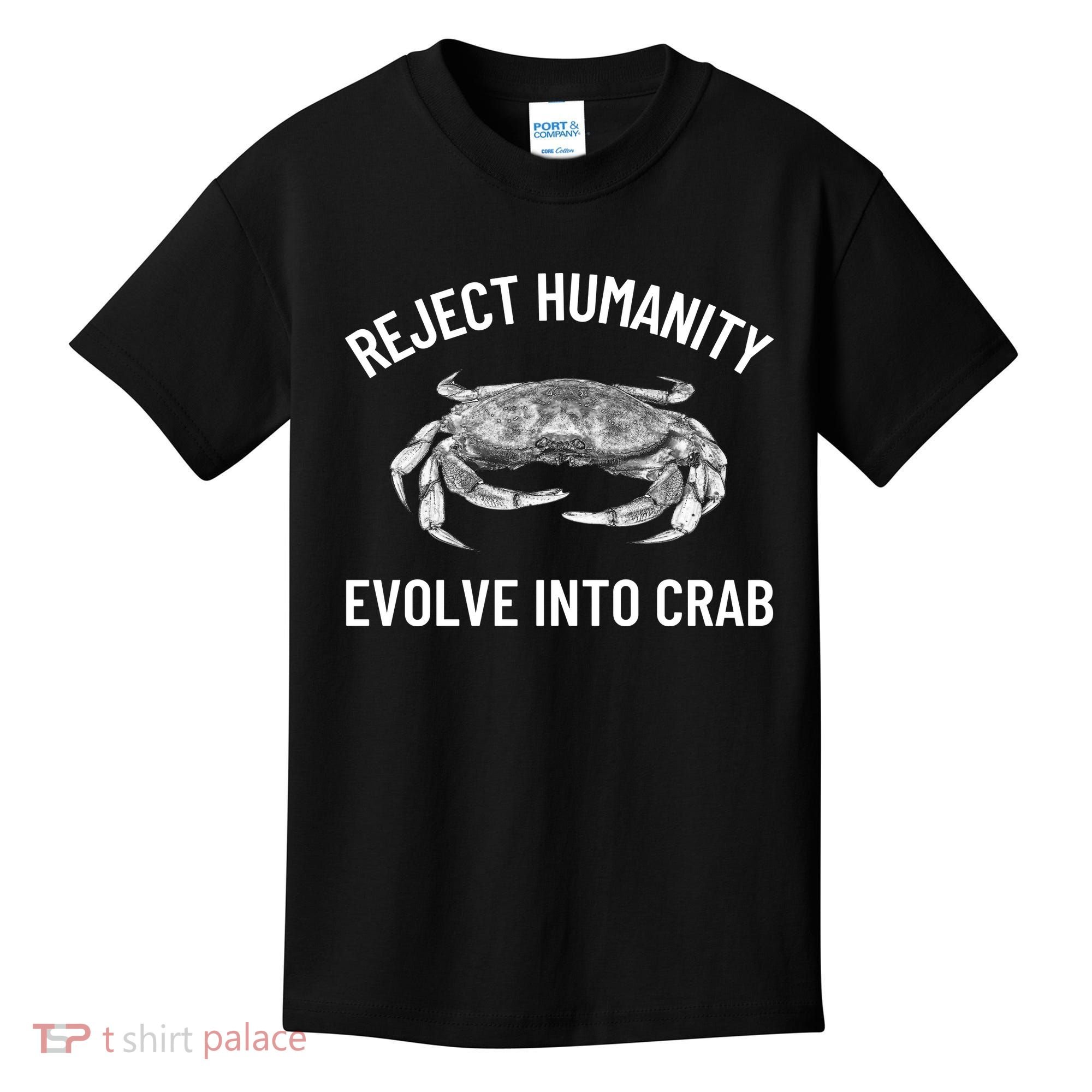 Reject Humanity Evolve Into Crab Kids T-Shirt