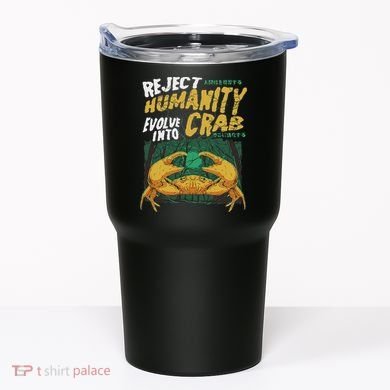 Reject Humanity Evolve Into Crab Funny Crab Retro Crab Tumbler
