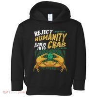 Reject Humanity Evolve Into Crab Funny Crab Retro Crab Toddler Hoodie thumb 0