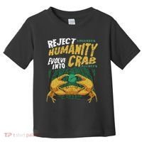 Reject Humanity Evolve Into Crab Funny Crab Retro Crab Toddler T-Shirt thumb 0