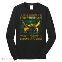 Reject Humanity Evolve Into Crab Long Sleeve Shirt thumb 0