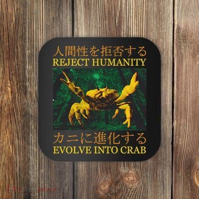 Reject Humanity Evolve Into Crab Coaster