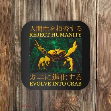 Reject Humanity Evolve Into Crab Coaster