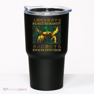 Reject Humanity Evolve Into Crab Tumbler
