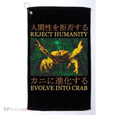 Reject Humanity Evolve Into Crab Golf Towel