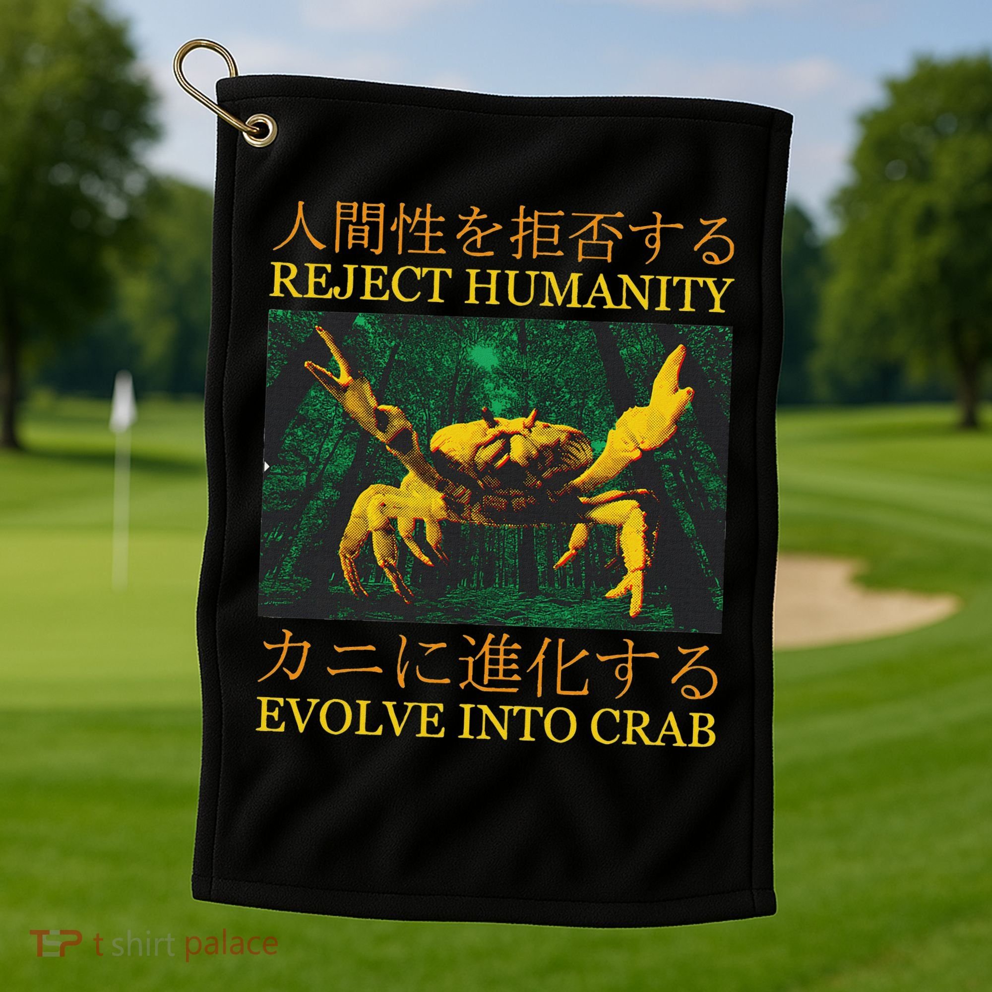 Reject Humanity Evolve Into Crab Golf Towel