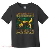 Reject Humanity Evolve Into Crab Toddler T-Shirt thumb 0