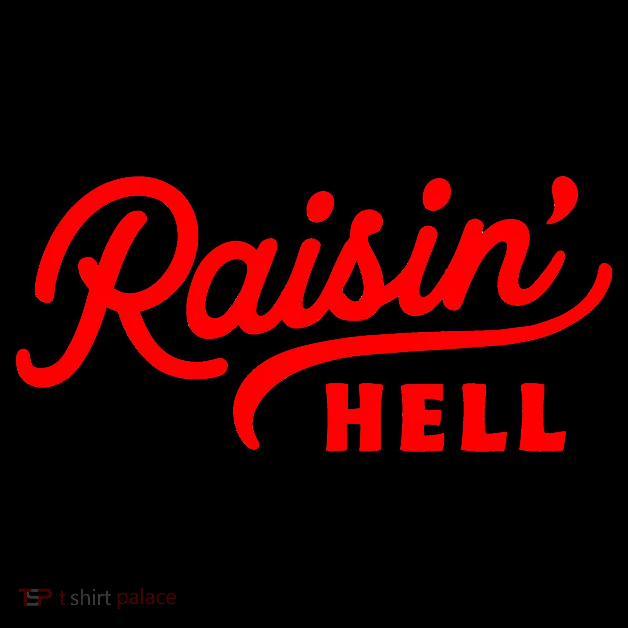 Raisin Hell Funny & Humorous Southern Phrase And Saying Country Coffee Mug