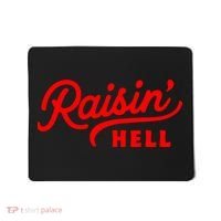 Raisin Hell Funny & Humorous Southern Phrase And Saying Country Mousepad thumb 0
