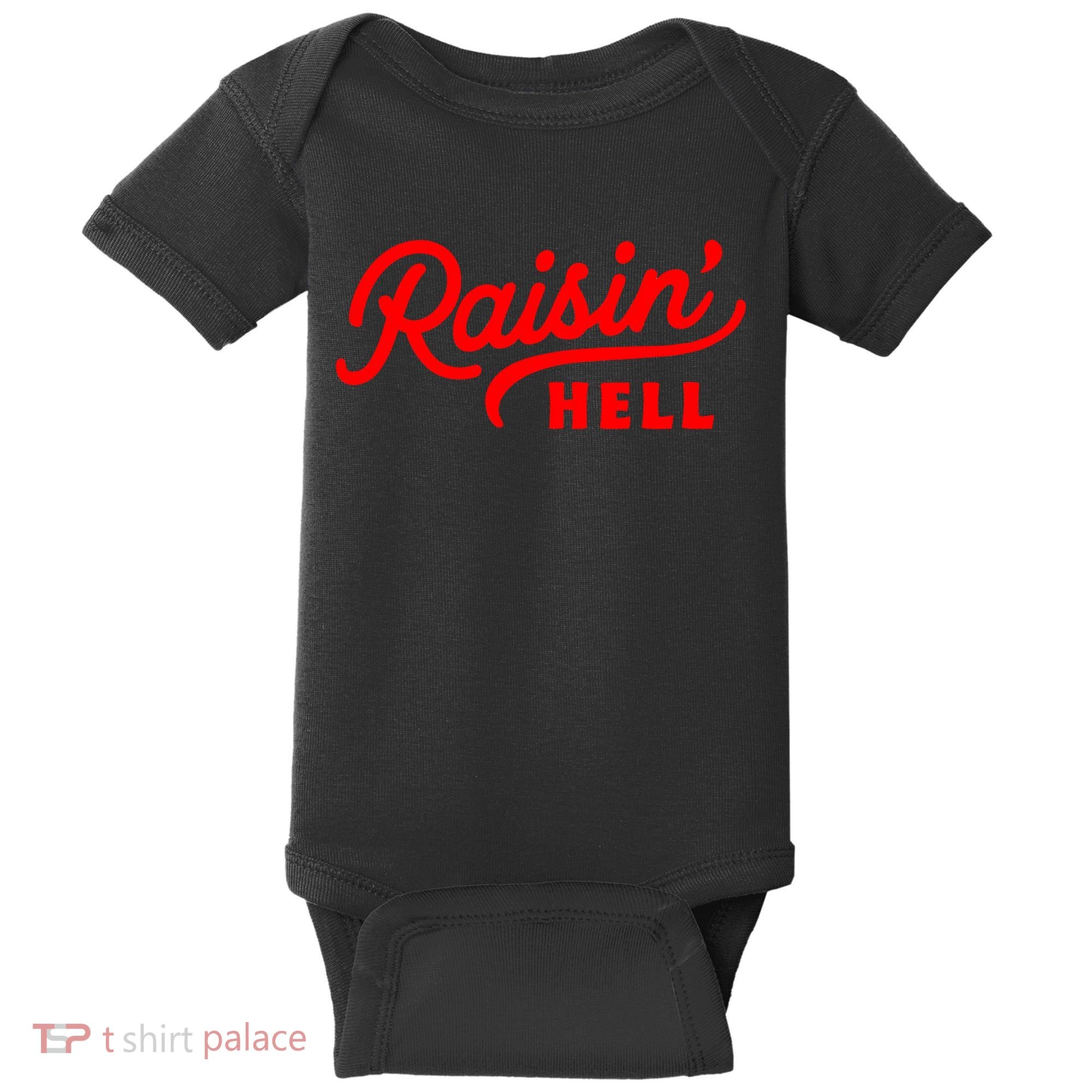 Raisin Hell Funny & Humorous Southern Phrase And Saying Country Baby Bodysuit