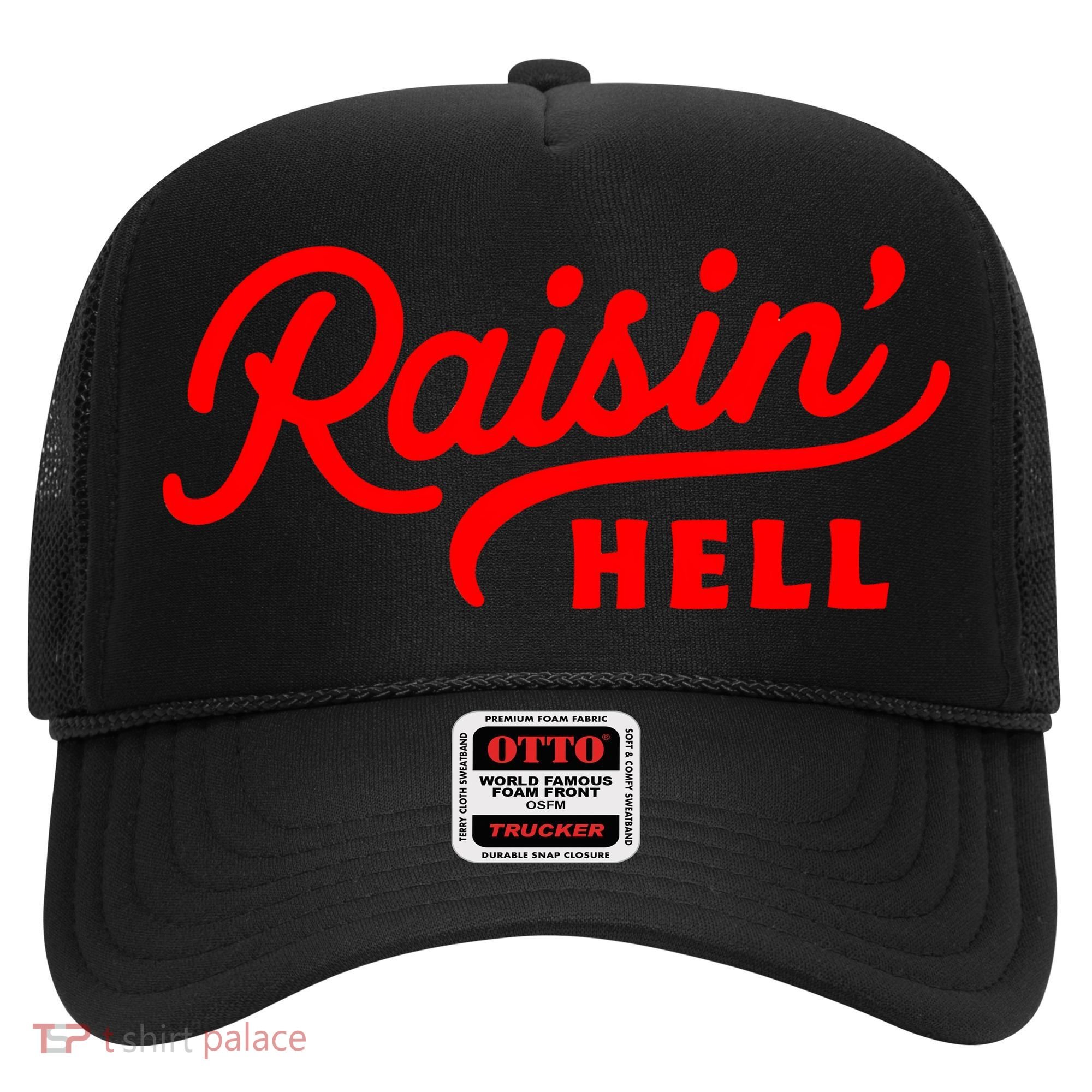 Raisin Hell Funny & Humorous Southern Phrase And Saying Country Hat