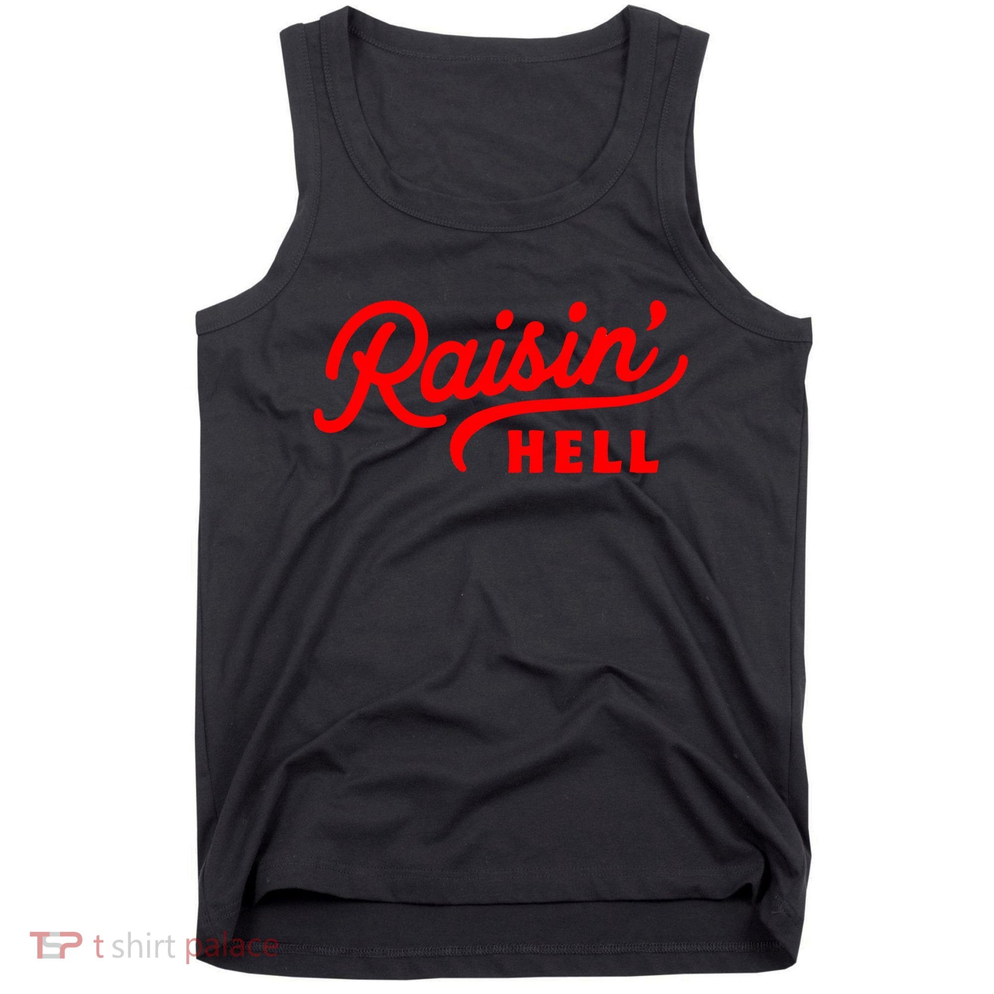Raisin Hell Funny & Humorous Southern Phrase And Saying Country Tank Top
