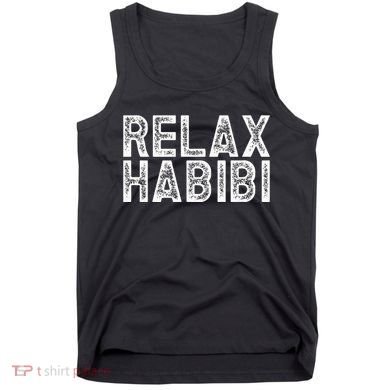 Relax Habibi Funny Habibi Retro Vintage Tank Top