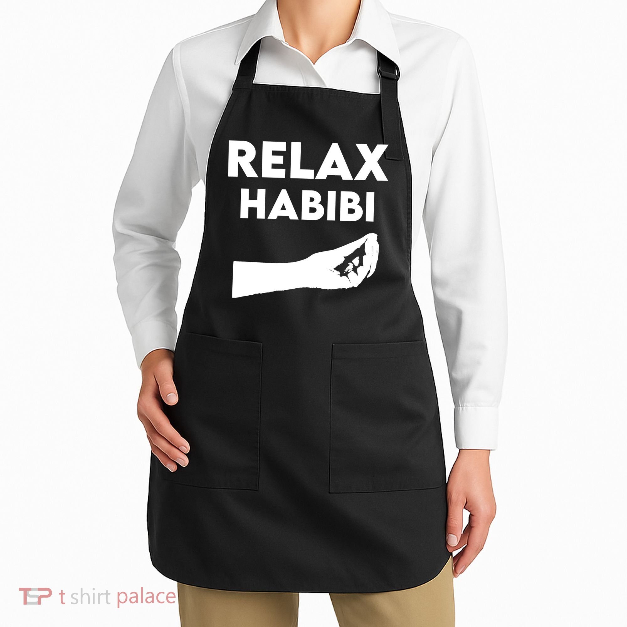 Relax Habibi Funny For Man Women Apron
