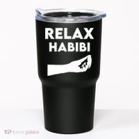 Relax Habibi Funny For Man Women Tumbler thumb 0