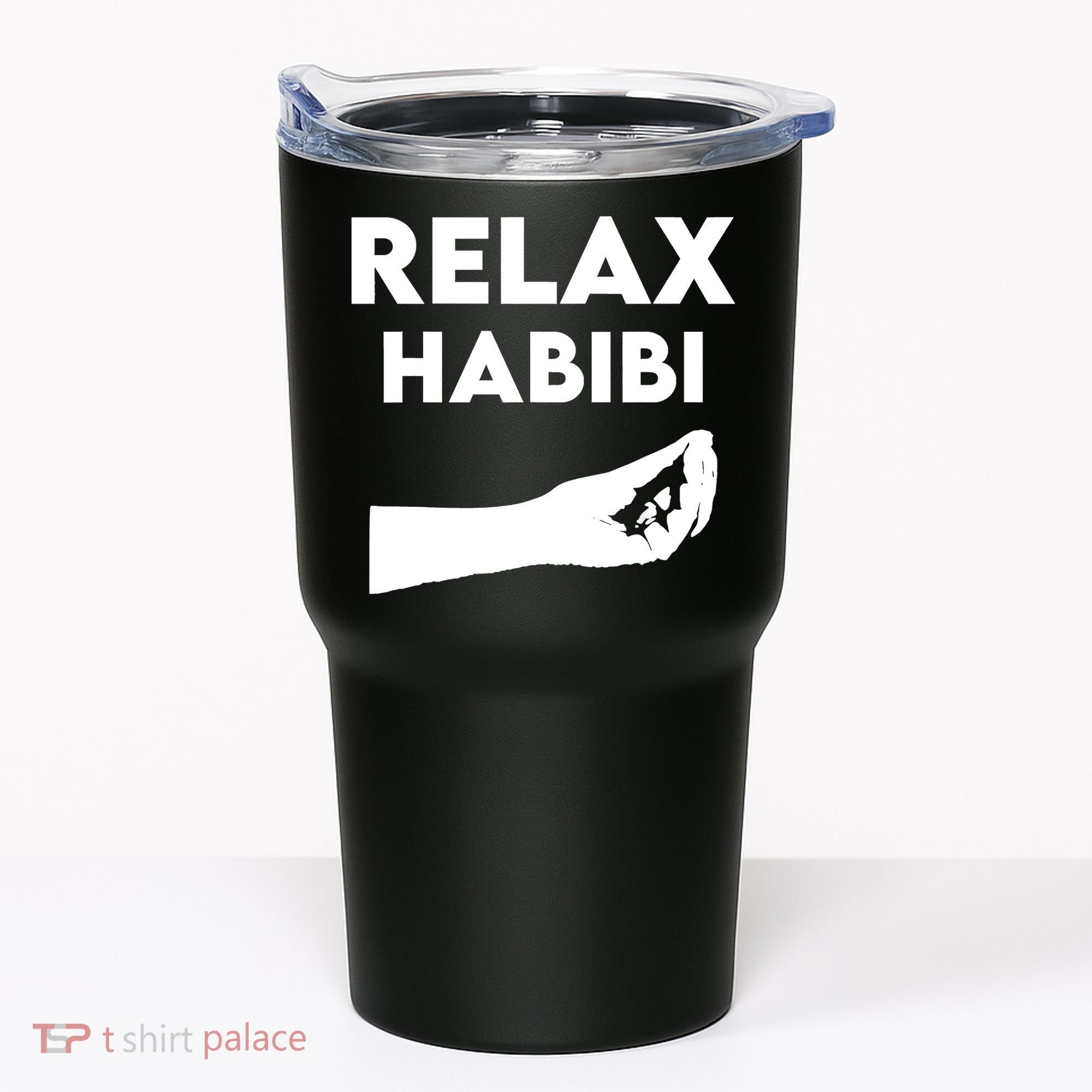 Relax Habibi Funny For Man Women Tumbler