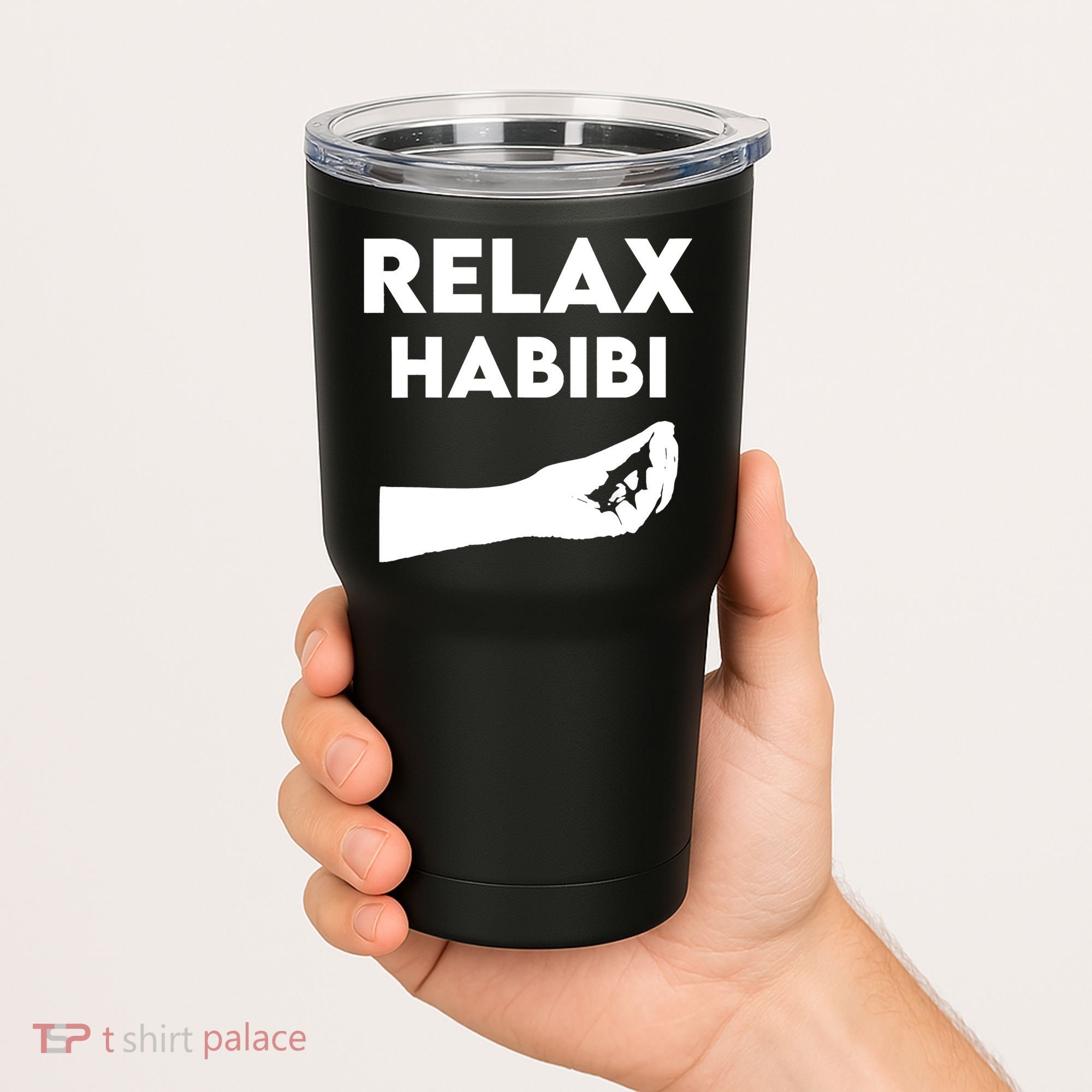 Relax Habibi Funny For Man Women Tumbler