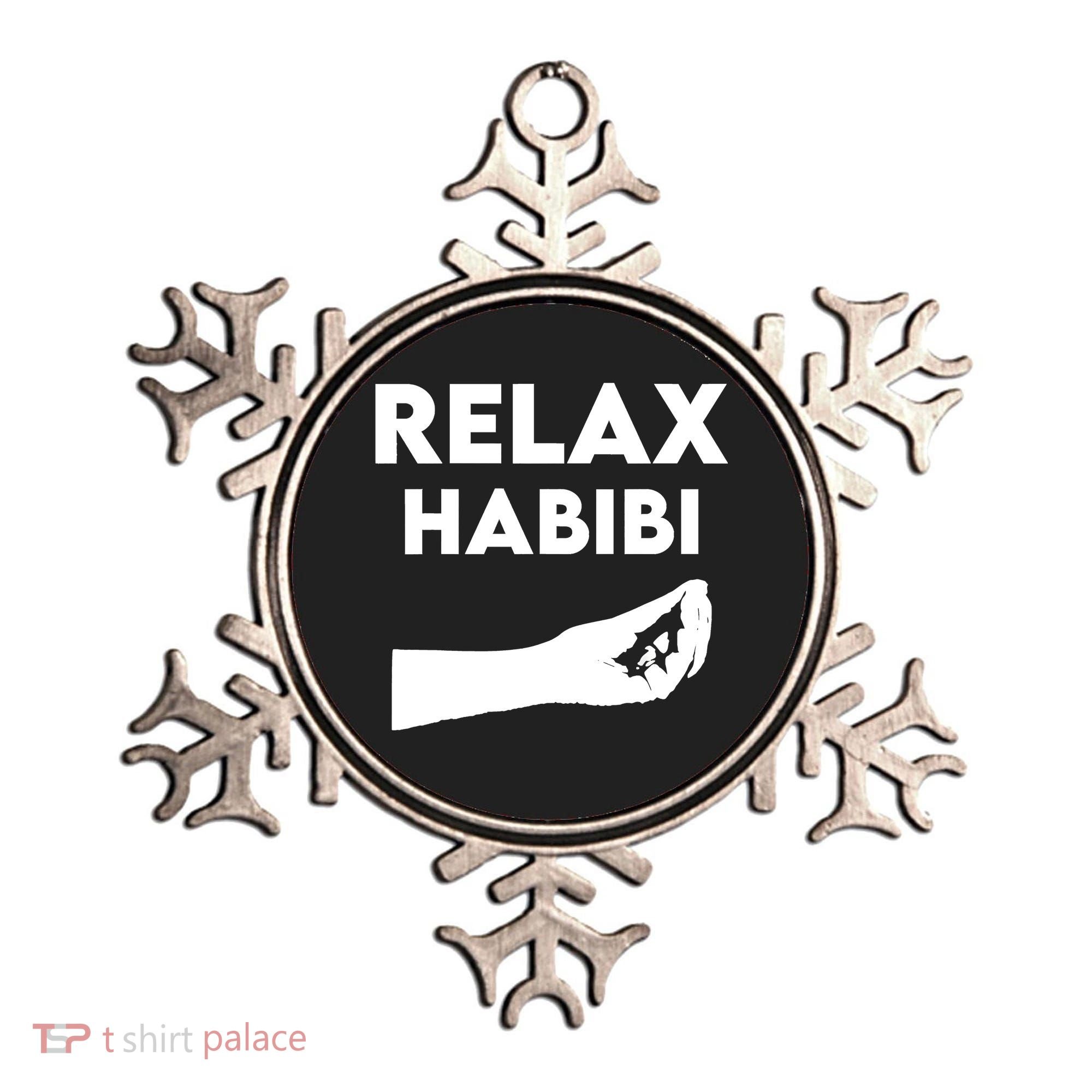 Relax Habibi Funny For Man Women Ornament