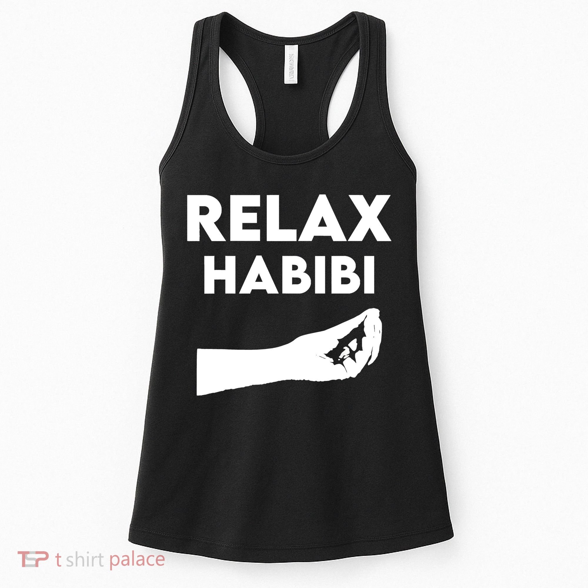 Relax Habibi Funny For Man Women Women's Tank Top