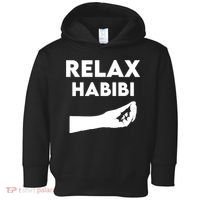 Relax Habibi Funny For Man Women Toddler Hoodie thumb 0