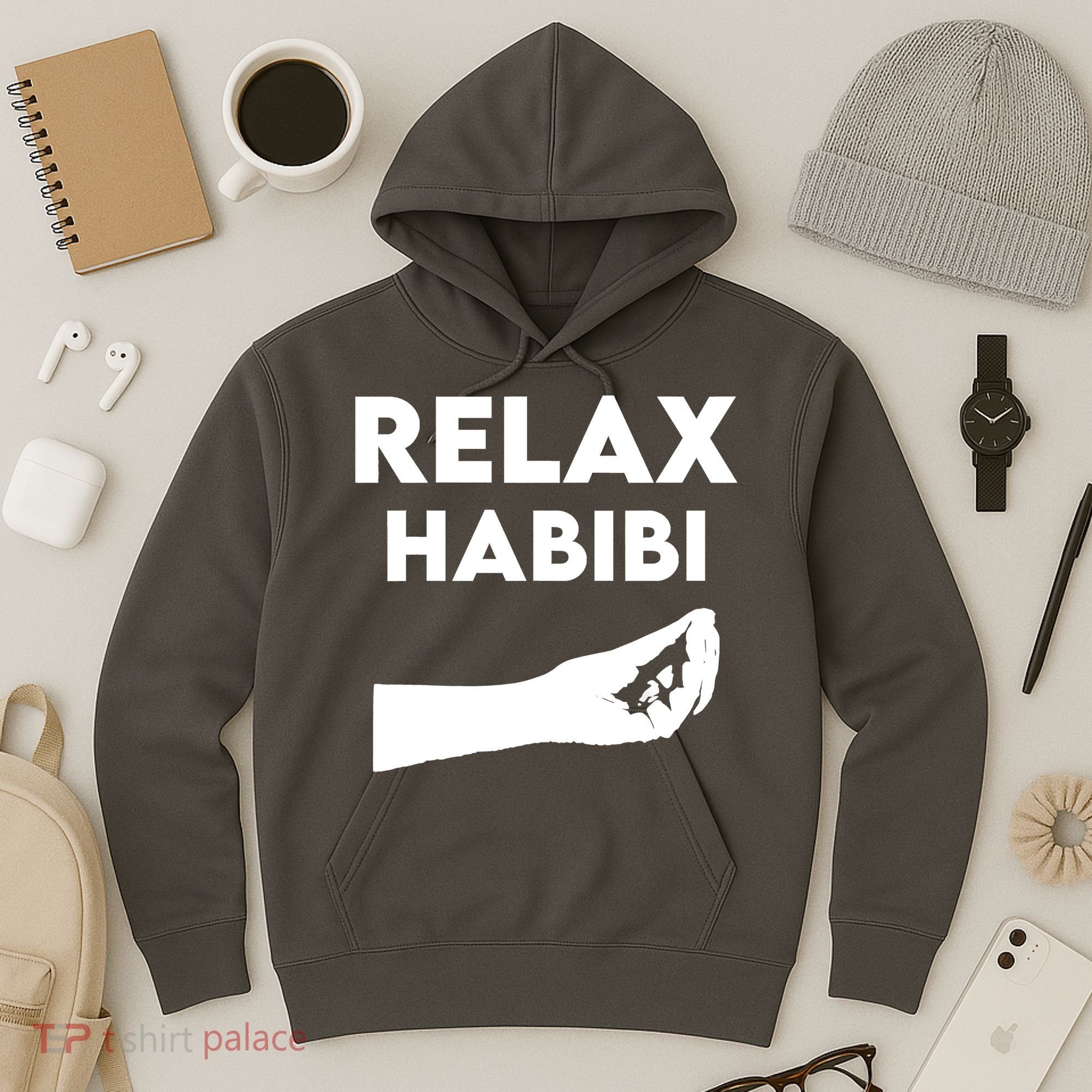 Relax Habibi Funny For Man Women Hoodie