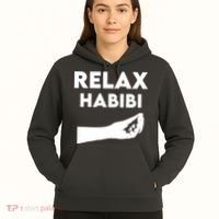 Relax Habibi Funny For Man Women Hoodie thumb 5