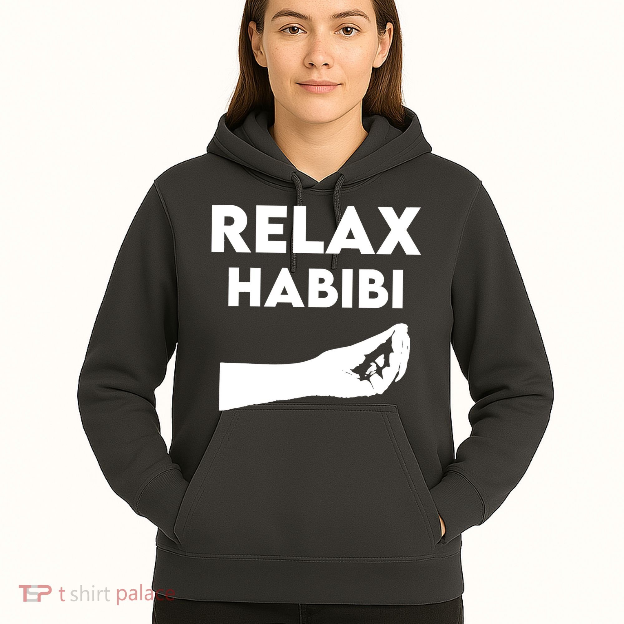 Relax Habibi Funny For Man Women Hoodie