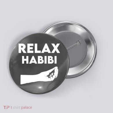 Relax Habibi Funny For Man Women Button