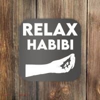 Relax Habibi Funny For Man Women Coaster thumb 0