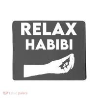 Relax Habibi Funny For Man Women Mousepad thumb 0