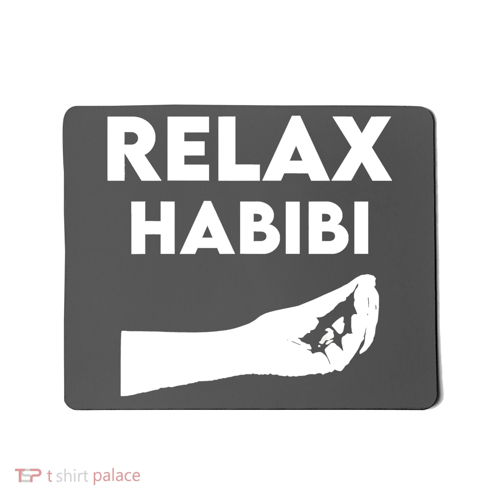 Relax Habibi Funny For Man Women Mousepad